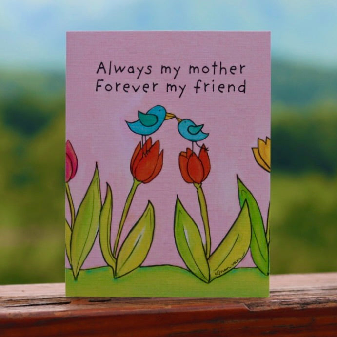 "Always my Mother, forever my friend" text with blue birds on tulips