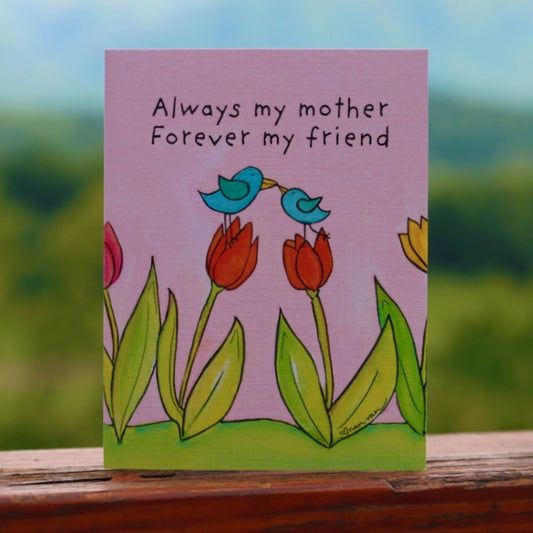 "Always my Mother, forever my friend" text with blue birds on tulips 
