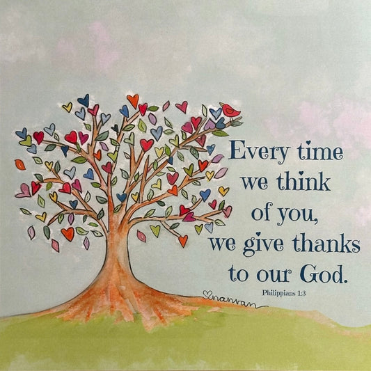 "Every time we think of you, we give thanks to our God." Philippians 1:3 tree with heart leaves decorative print 