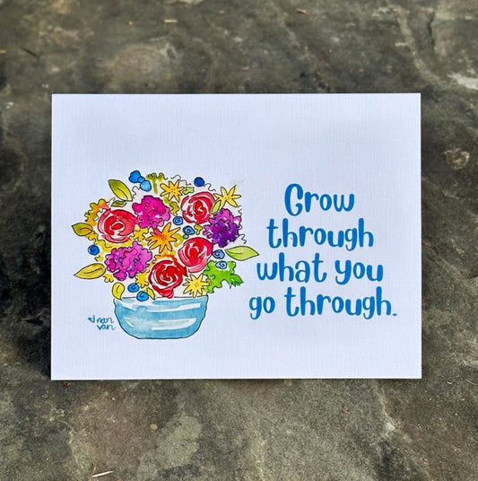 Go Through what you go through text with bouquet of colorful flowers greeting card
