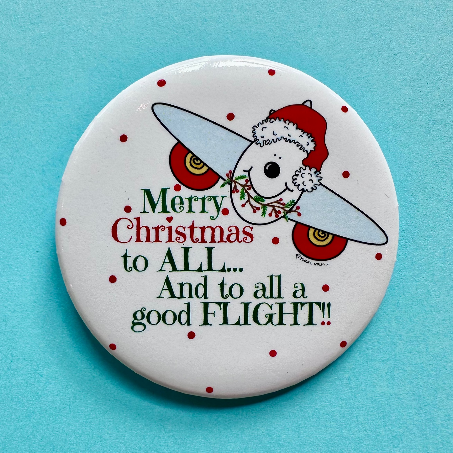 Merry Christmas to ALL and to all a good FLIGHT Button with airplane